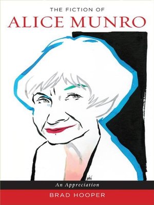 The Fiction of Alice Munro by Brad Hooper